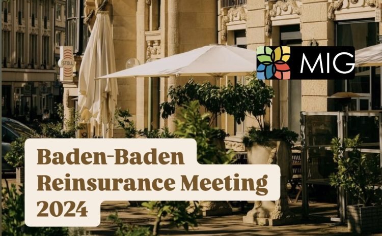 Baden-Baden Reinsurance Meeting 2024: A Milestone for MIG